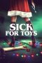 Nonton Film Sick for Toys (2018) Terbaru Nonton Film Sick for Toys (2018) Terbaru
