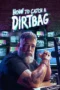 Nonton Film How to Catch a Dirtbag (2026) Terbaru Nonton Film How to Catch a Dirtbag (2026) Terbaru